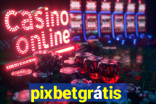 pixbetgrátis