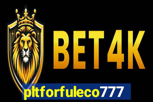 pltforfuleco777