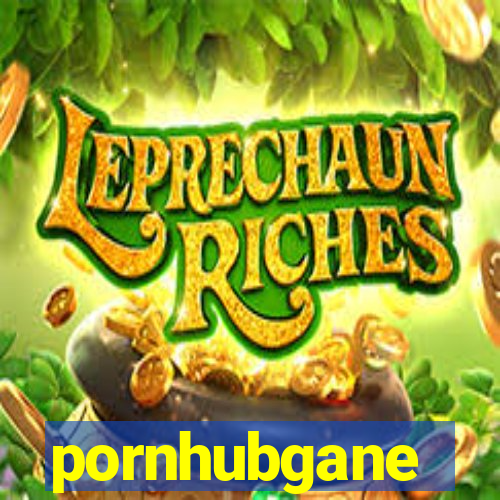 pornhubgane