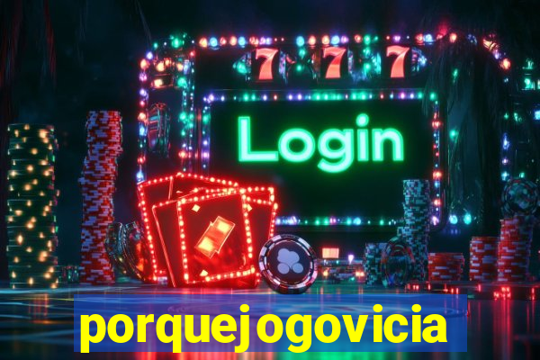 porquejogovicia
