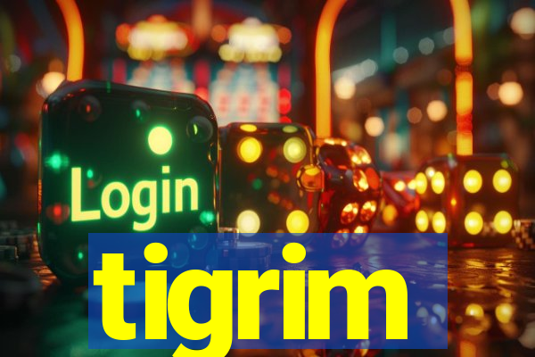 tigrim