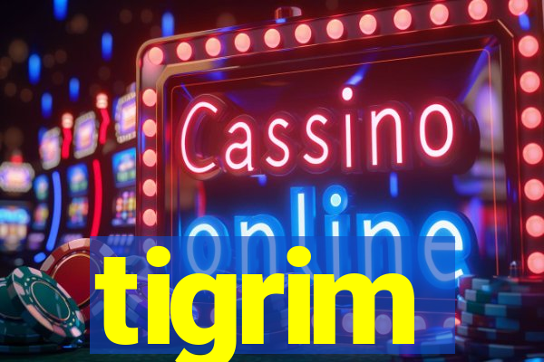 tigrim