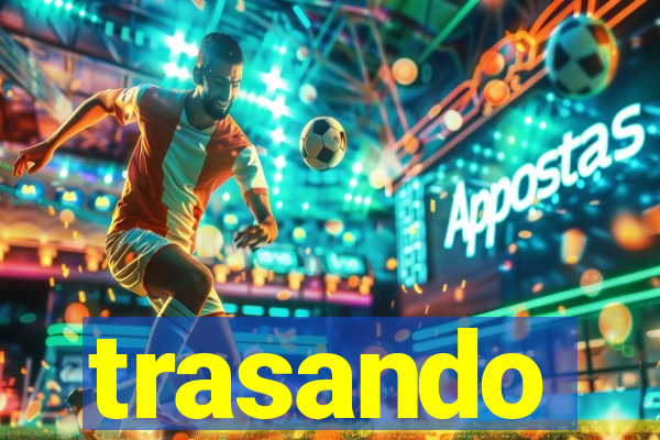 trasando