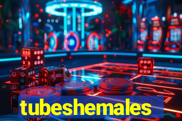 tubeshemales