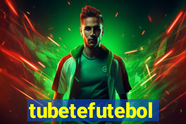 tubetefutebol
