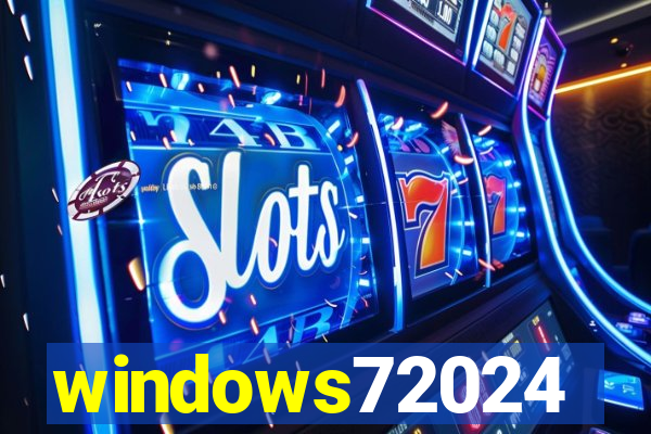 windows72024