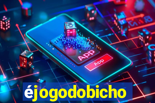 éjogodobicho